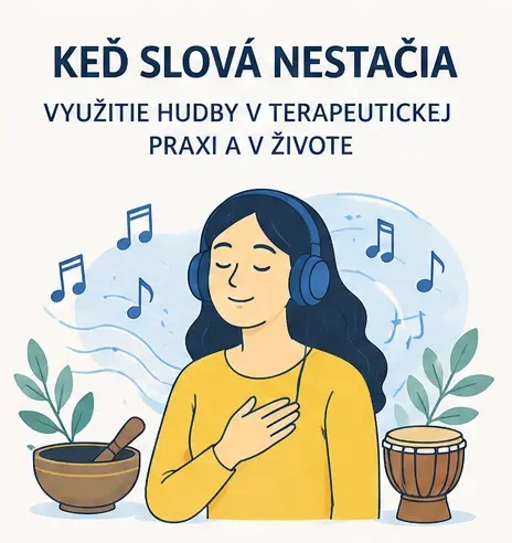 Keď slová nestačia: využitie hudby v terapeutickej praxi a v živote