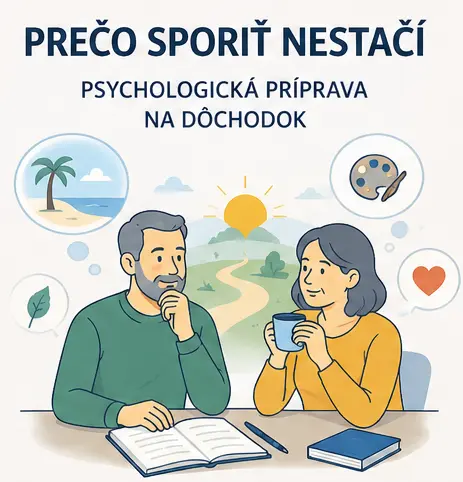 Prečo sporiť nestačí: psychologická príprava na dôchodok